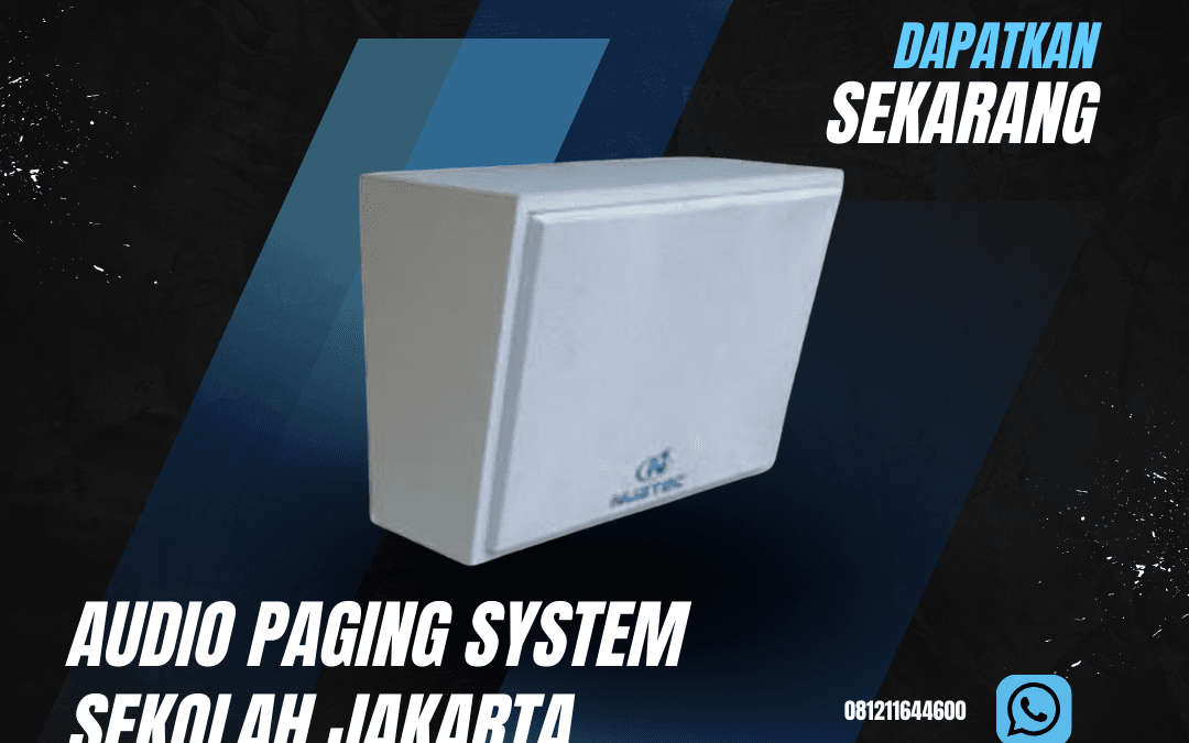 Audio Paging System Sekolah Jakarta untuk Komunikasi Modern