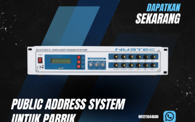Public Address System untuk Pabrik Suara Jelas Tanpa Noise